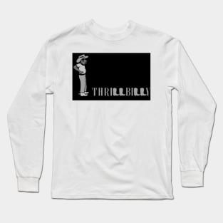 Thrillbilly Long Sleeve T-Shirt